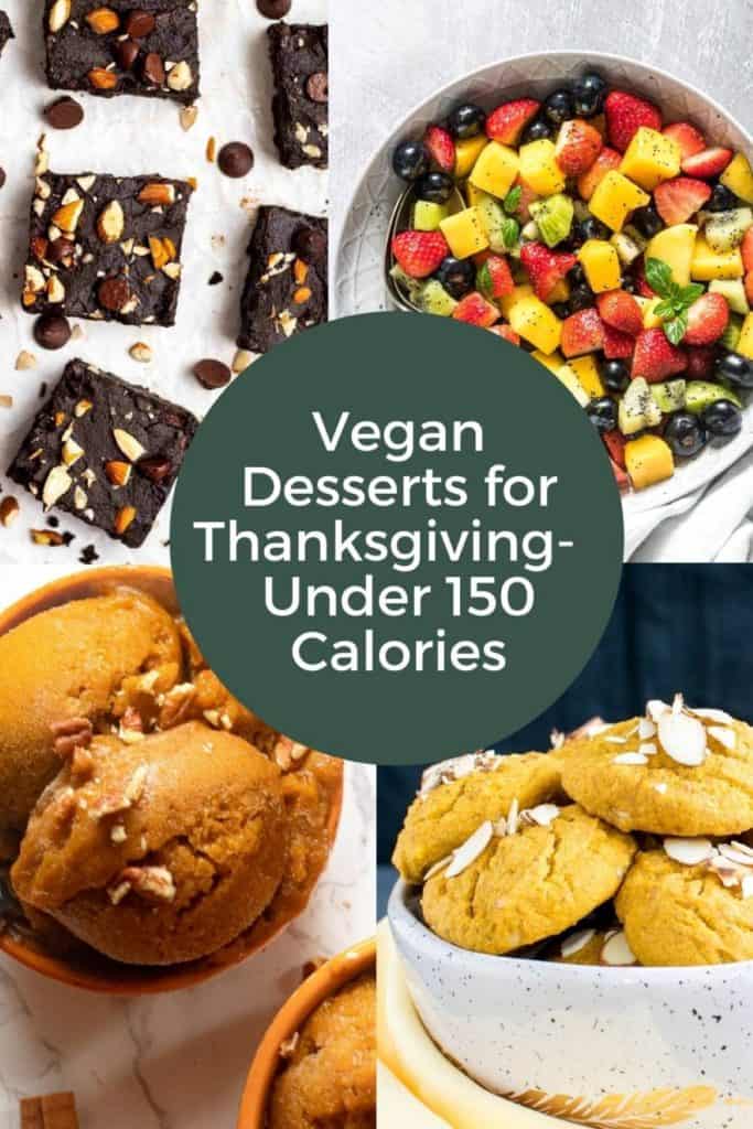 brownies, cookies, nice cream, and fruit salad - vegan desserts for thanksgiving under 150 calories