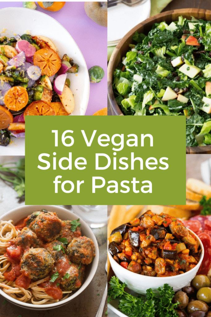 16 vegan side dishes for pasta with persimmon salad, kale salad, bean and broccoli rabe meatballs, and caponata.