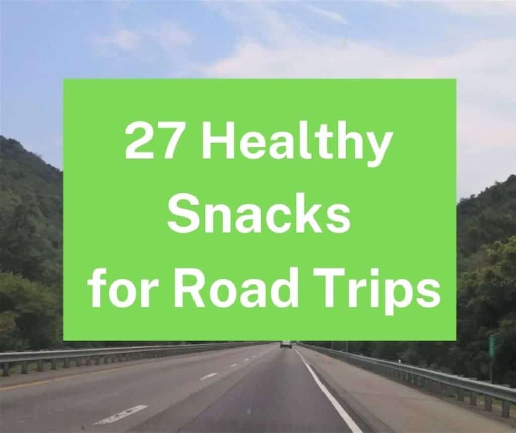 27 healthy snacks for road trips with highway and mountains